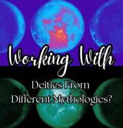 “Working With” Deities From Different Mythologies?